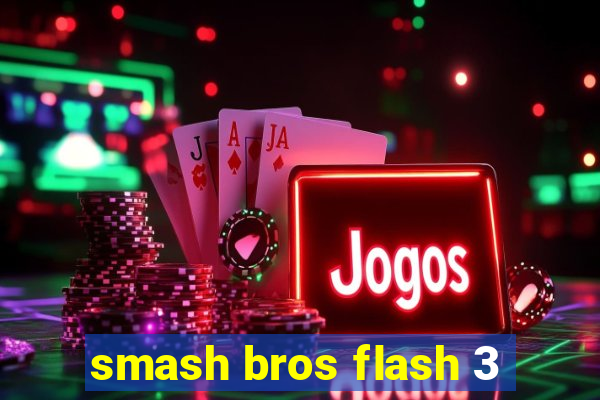 smash bros flash 3